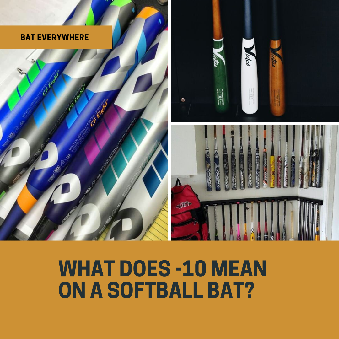 Read more about the article What Does -10 Mean on a Softball bat?(Crack the Code!)