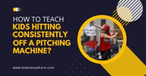 Read more about the article How To Teach Kids Hitting Consistently Off A Pitching Machine?