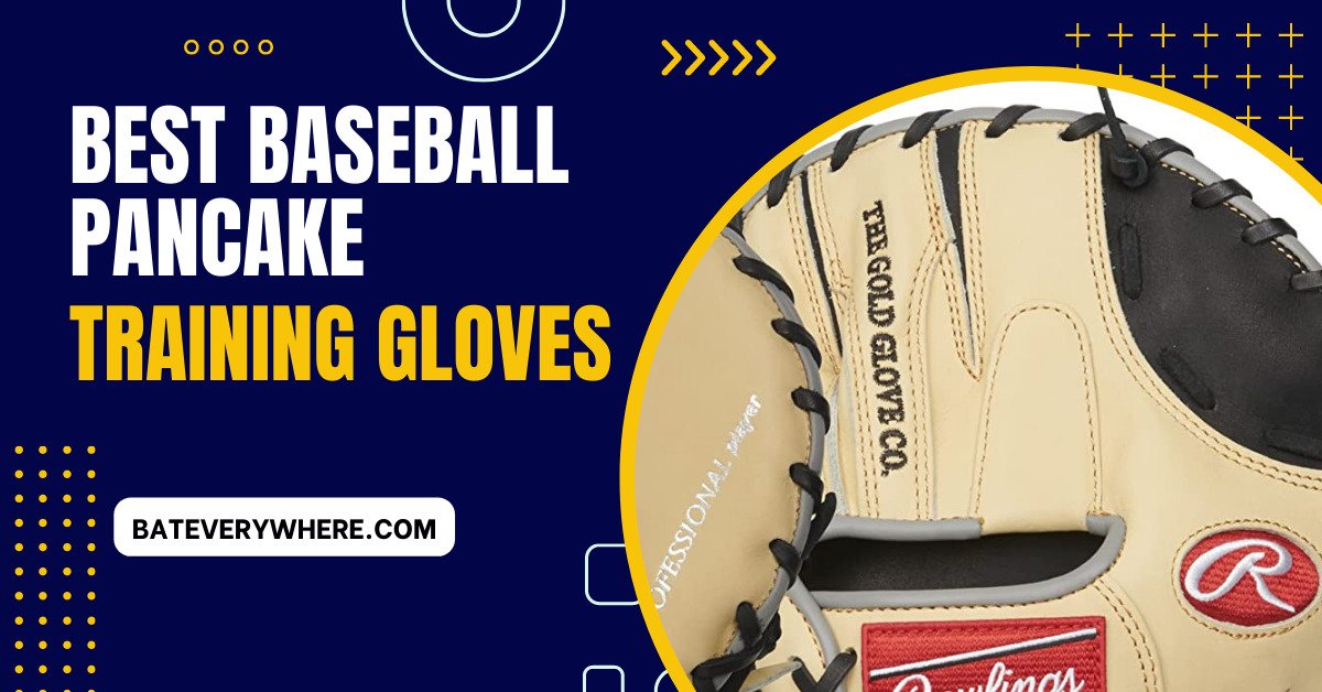 Read more about the article Best Baseball Pancake Training Gloves For 2024