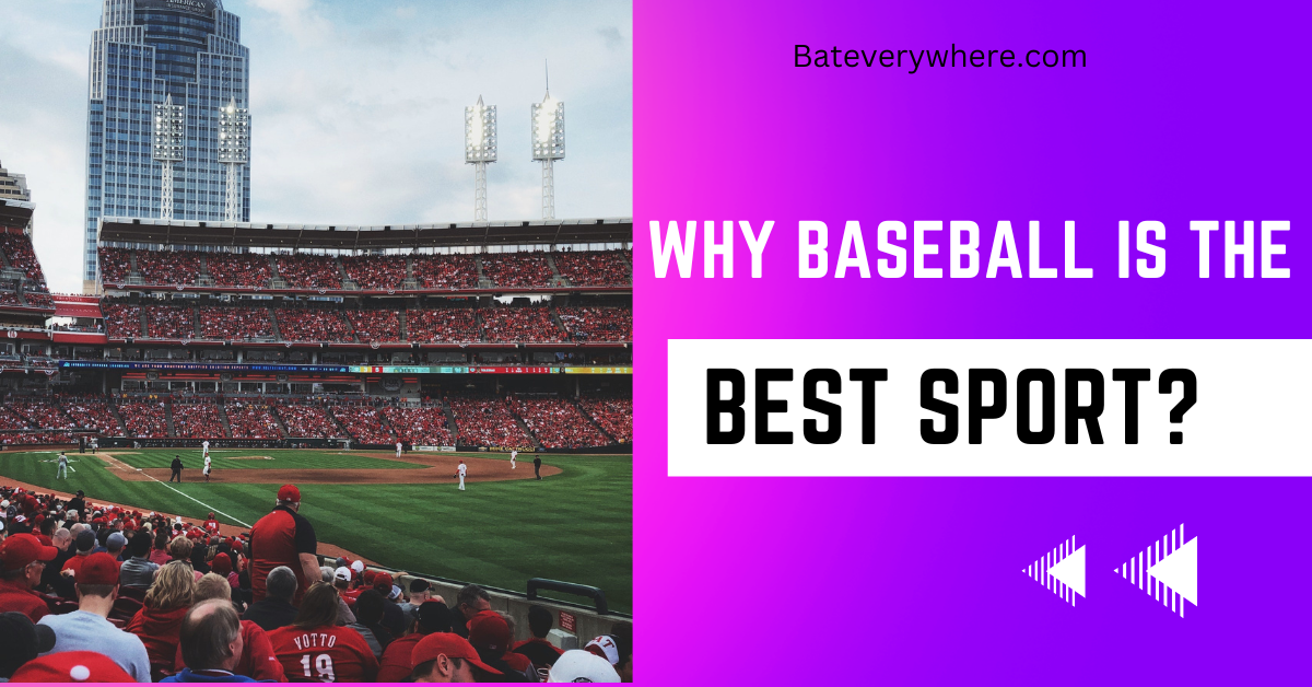 Read more about the article 6 Unbeatable Reasons Why Baseball Is the Best Sport?