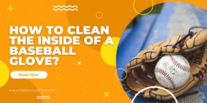 Read more about the article How to Clean the Inside of a Baseball Glove (4 Simple Steps)